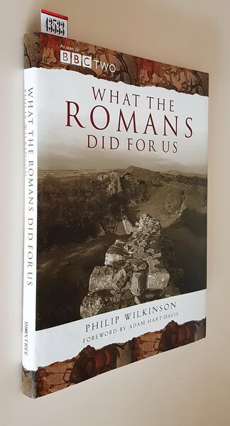 WHAT THE ROMANS DID FOR US foreword by ADAM HART-DAVIS