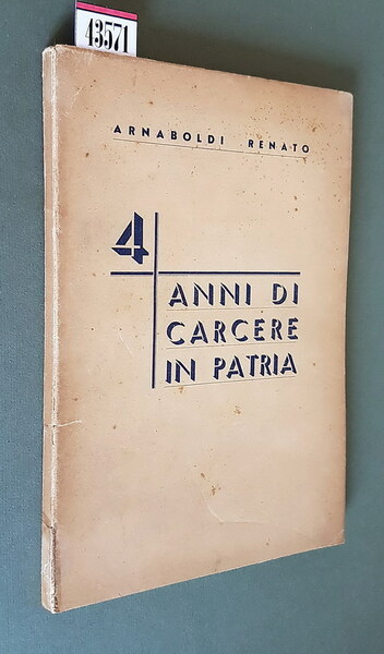 4 ANNI DI CARCERE IN PATRIA - Ricordi del periodo …