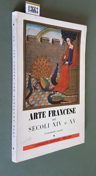 ARTE FRANCESE DEI SECOLI XIV e XV - Centododici tavole