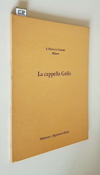 LA CAPPELLA GRIFO - S. Pietro in Gessate Milano