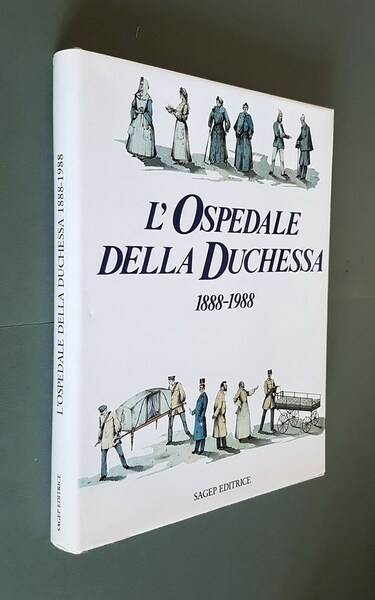 L'OSPEDALE DELLA DUCHESSA 1888-1988
