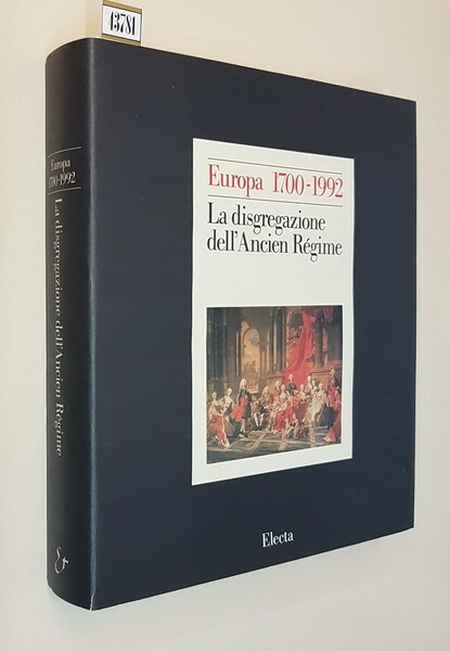 Europa 1700-1992: storia di un'identita': LA DISGREGAZIONE DELL'ANCIEN RAGIME