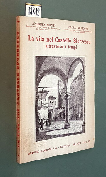 LA VITA NEL CASTELLO SFORZESCO ATTRAVERSO I TEMPI