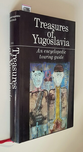 TREASURES OF YUGOSLAVIA - An enciclopedic touring guide
