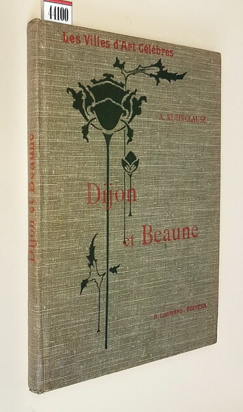 Les Villes d'Art celebres - DIJON ET BEAUNE
