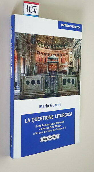 LA QUESTIONE LITURGICA - Il Rito Romano usus Antiquior e …