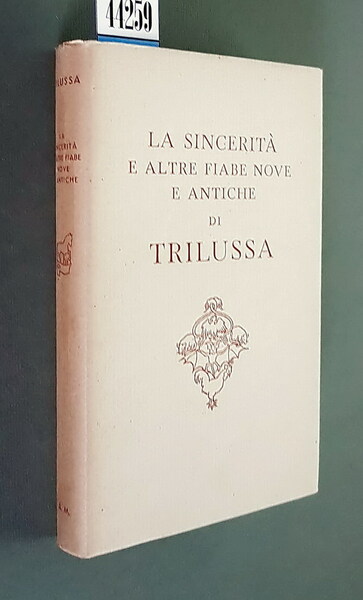 LA SINCERITA' E ALTRE FIABE NOVE E ANTICHE DI TRILUSSA
