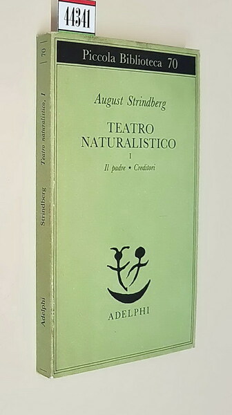 TEATRO NATURALISTICO (vol. I) Il padre . Creditori