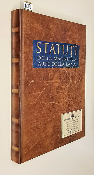 STATUTI DELLA MAGNIFICA ARTE DELLA LANA - Riproduzione in facsimile