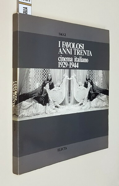 I FAVOLOSI ANNI TRENTA cinema italiano 1929-1944
