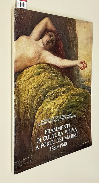 FRAMMENTI DI CULTURA VISIVA A FORTE DEI MARMI 1880-1940