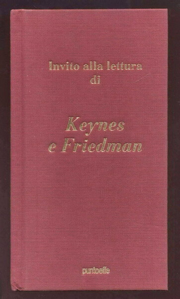 Invito alla lettura di KEYNES E FRIEDMAN