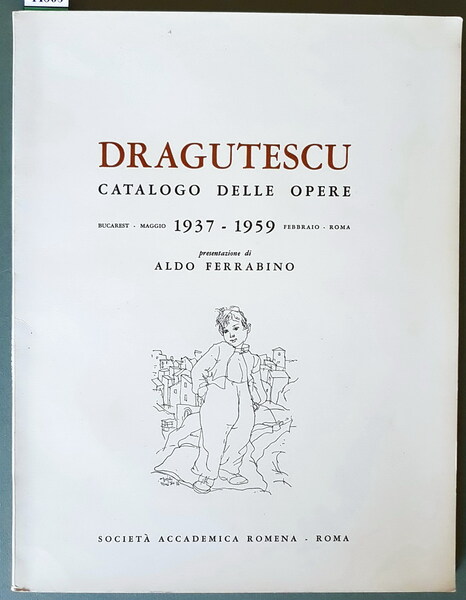 DRAGUTESCU - Catalogo delle opere - Bucarest. maggio 1937 - …