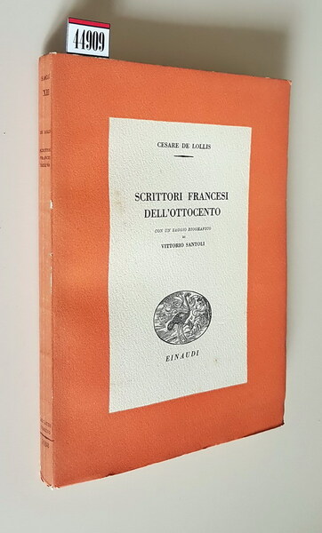 SCRITTORI FRANCESI DELL'OTTOCENTO con un saggio biografico di Vittorio Santoli