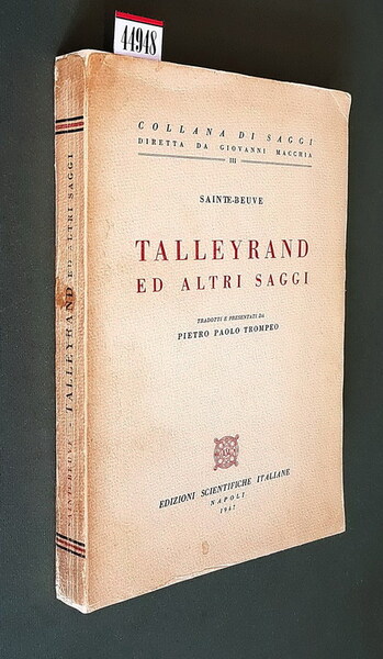 TALLEYRAND ED ALTRI SAGGI tradottie presentati da Pietro Paolo Trompeo