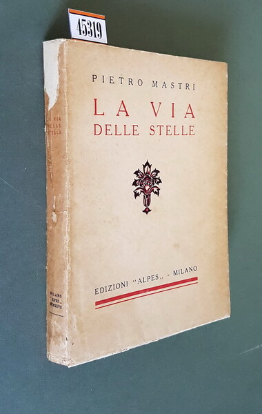 LA VIA DELLE STELLE - Poema lirico (1923 - 1927)