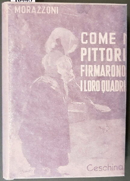 COME I PITTORI DELL'OTTOCENTO E DEL NOVECENTO FIRMARONO I LORO …