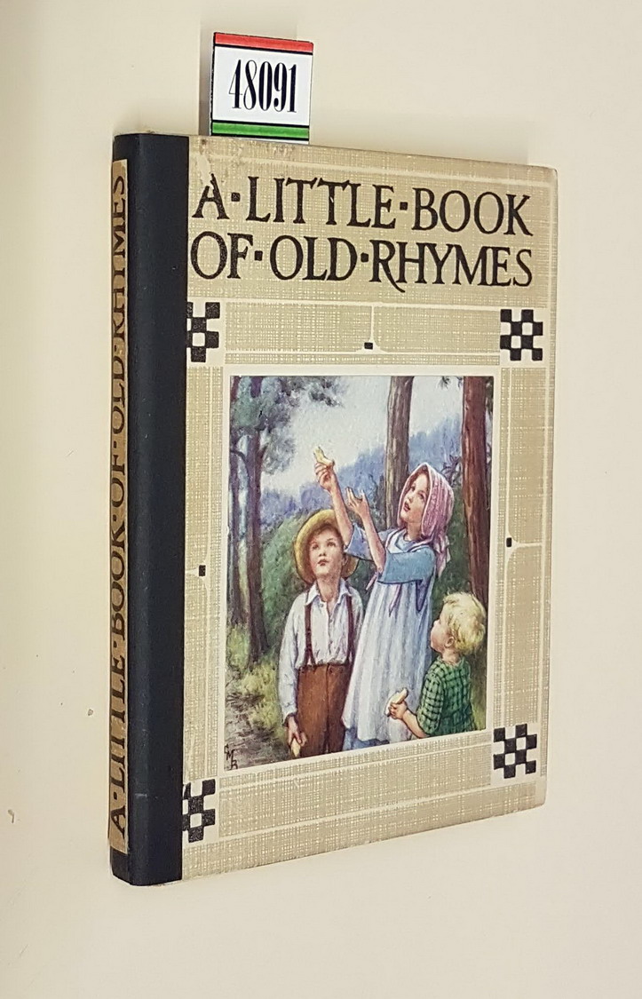 A LITTLE BOOK OF OLD RHYMES