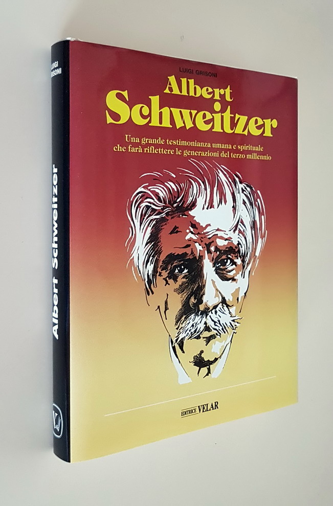 ALBERT SCHWEITZER - Una grande avventura terrena e spirituale che …