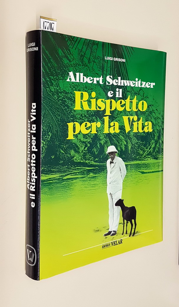 ALBERT SCHWEITZER e il RISPETTO PER LA VITA