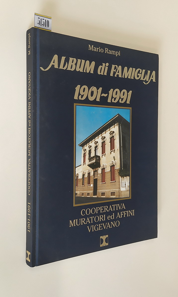 ALBUM DI FAMIGLIA 1901-1991 - COOPERATIVA MURATORI e AFFINI VIGEVANO