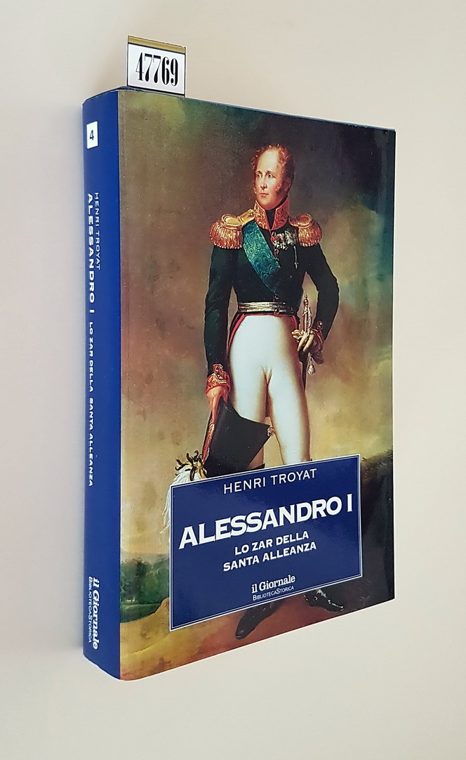 ALESSANDRO I - Lo Zar della Santa Alleanza