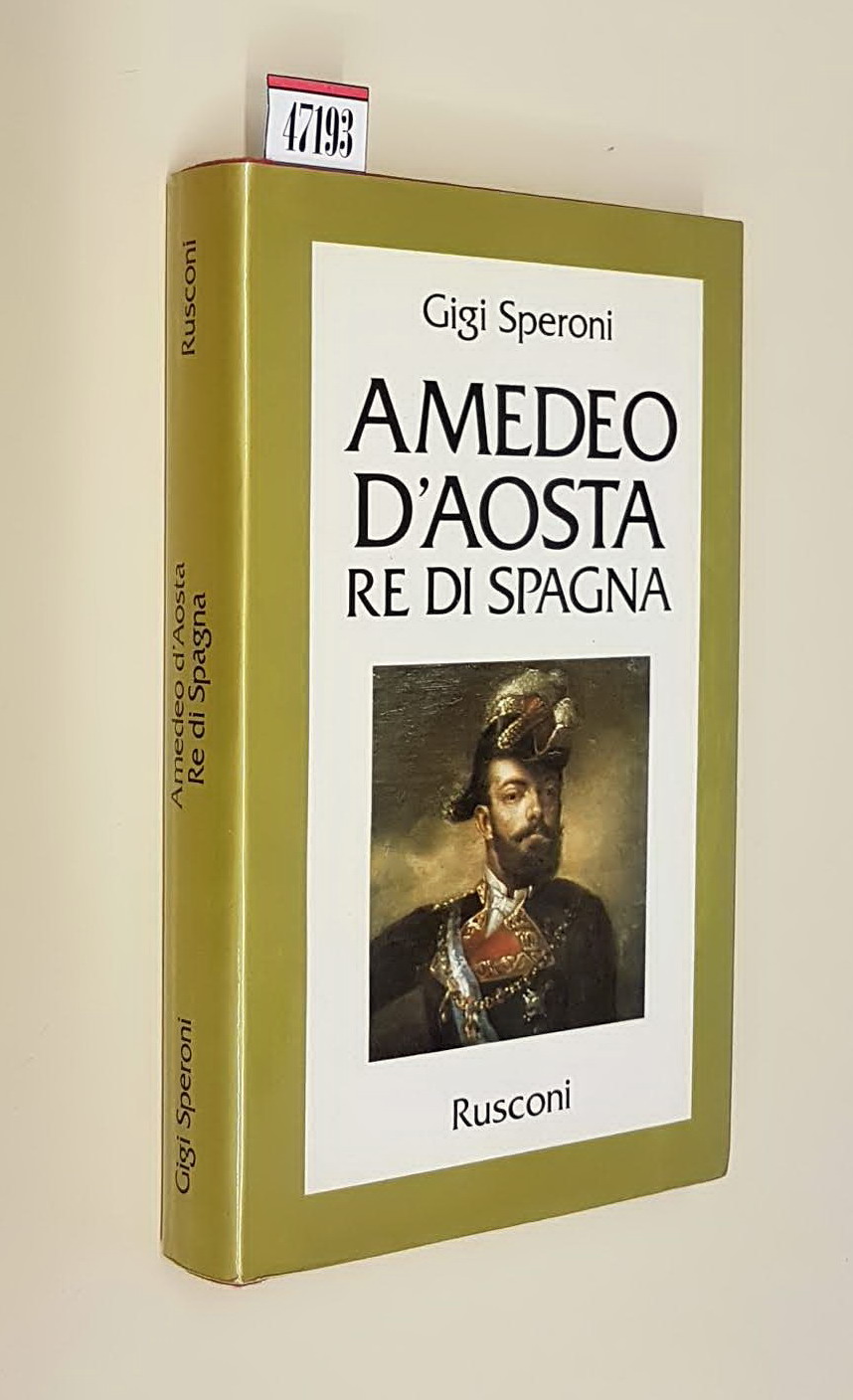 AMEDEO D'AOSTA RE DI SPAGNA