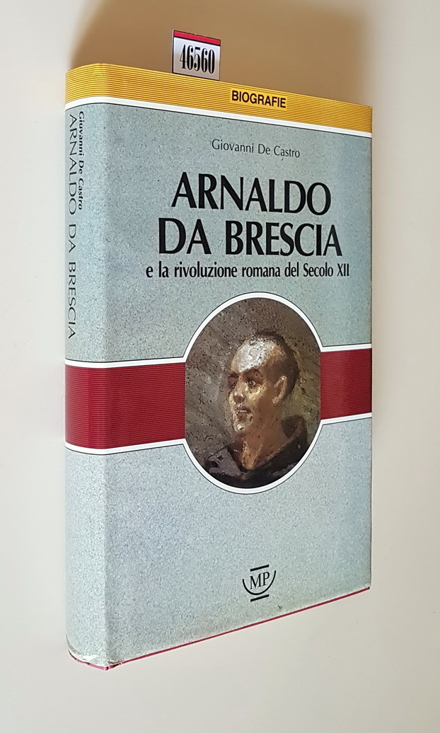 ARNALDO DA BRESCIA e la rivoluzione romana del Secolo XII