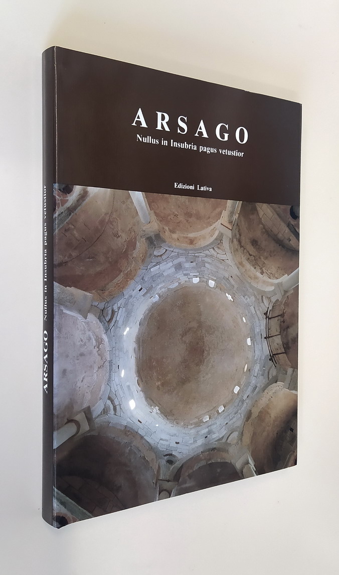 ARSAGO Nullus in Insubria pagus vetustior