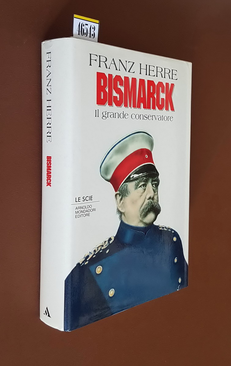 BISMARCK il grande conservatore