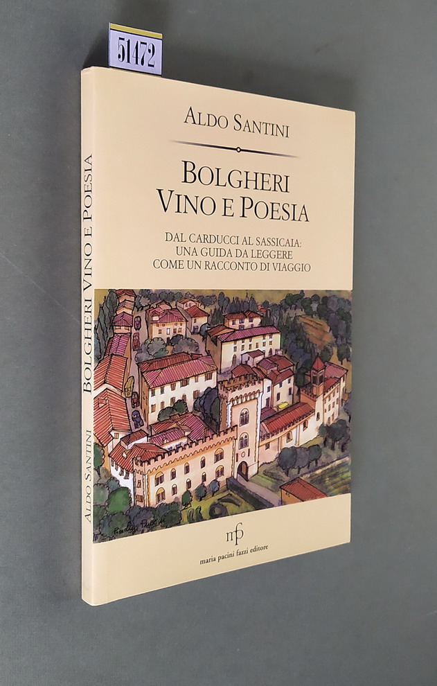 BOLGHERI VINO E POESIA - Dal Carducci al Sassicaia: una …