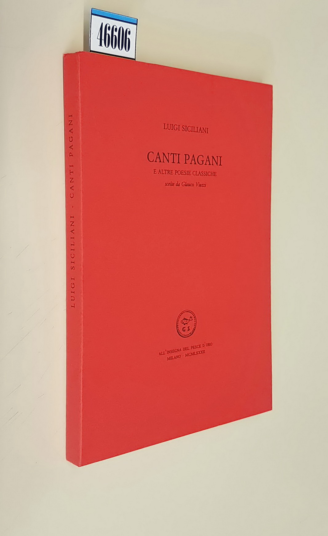 CANTI PAGANI E ALTRE POESIE CLASSICHE scelte da Glauco Viazzi