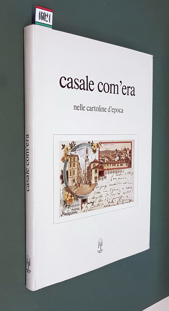 CASALE COM'ERA nelle cartoline d'epoca