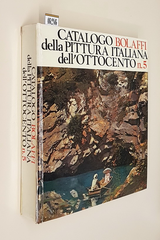 CATALOGO BOLAFFI DELLA PITTURA ITALIANA DELL'OTTOCENTO - N. 5