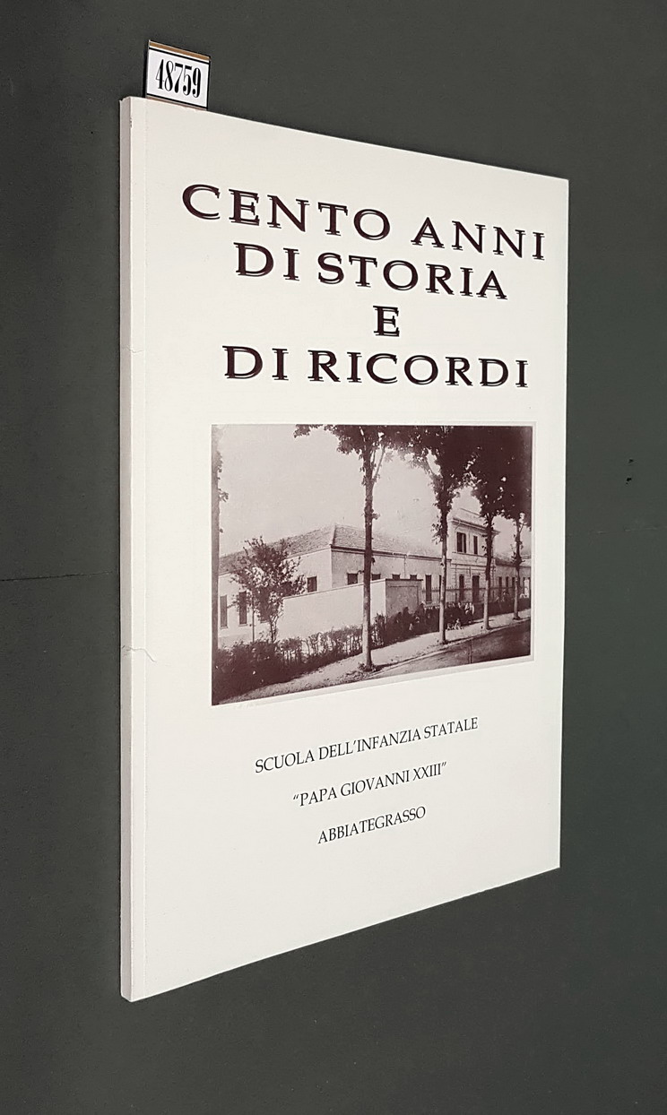 CENTO ANNI DI STORIA E DI RICORDI - Scuola dell'Infanzia …