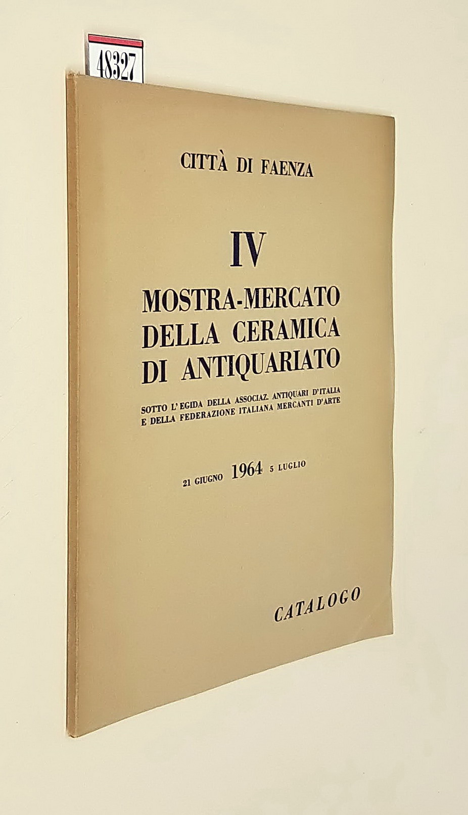 Citta' di Faenza - IV. MOSTRA-MERCATO DELLA CERAMICA DI ANTIQUARIATO …