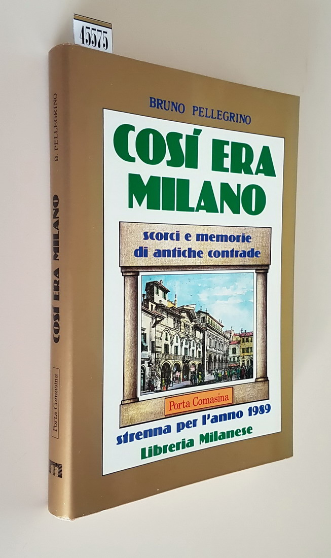 COSI' ERA MILANO scorci e memorie di antiche contrade - …