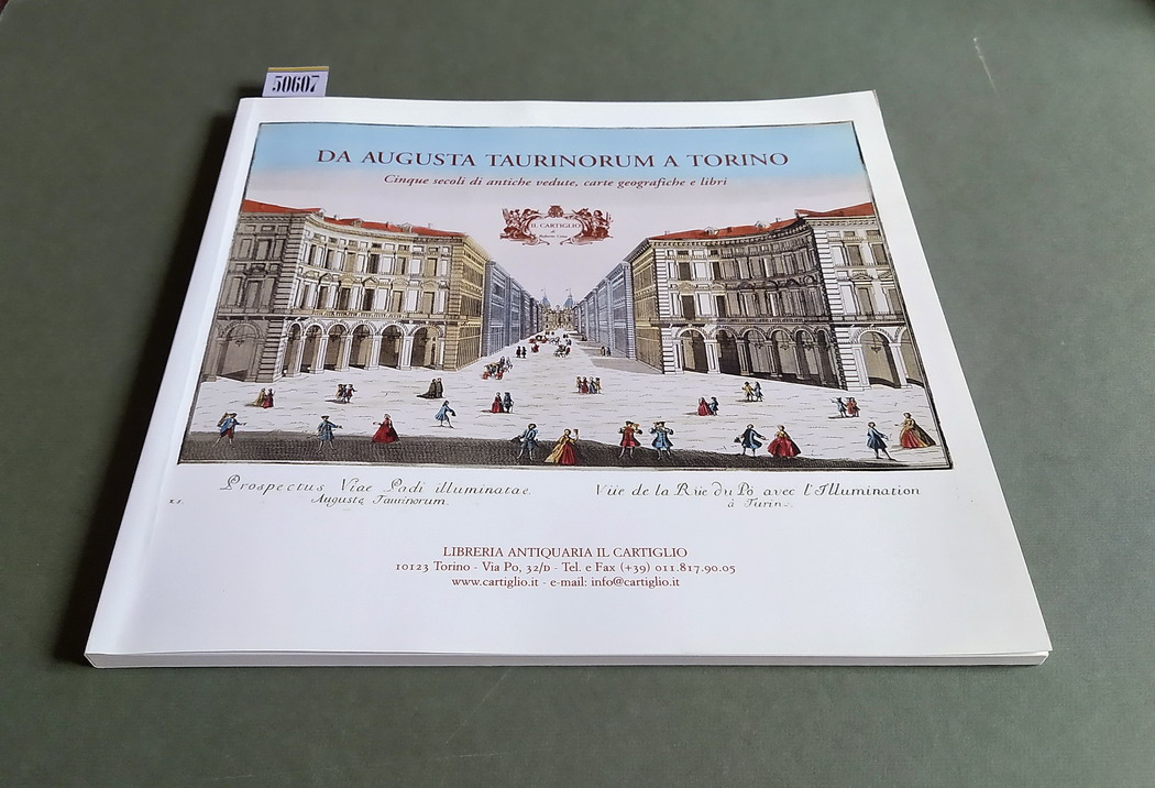DA AUGUSTA TAURINORUM A TORINO - Cinque secoli di antiche …