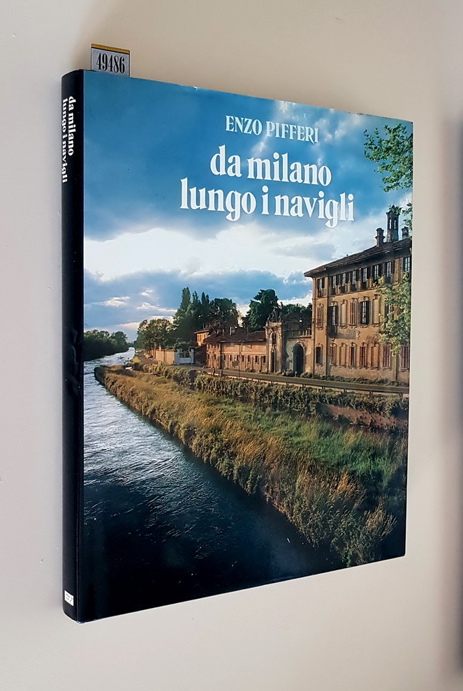 DA MILANO LUNGO I NAVIGLI - Fotografie di Enzo Pifferi