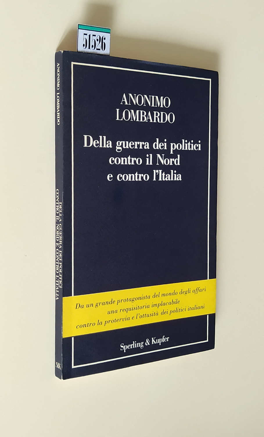DELLA GUERRA DEI POLITICI CONTRO IL NORD E CONTRO L'ITALIA