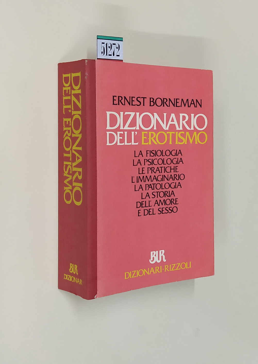 DIZIONARIO DELL'EROTISMO - La fisiologia, la psicologia, le pratiche, l'immaginario, …