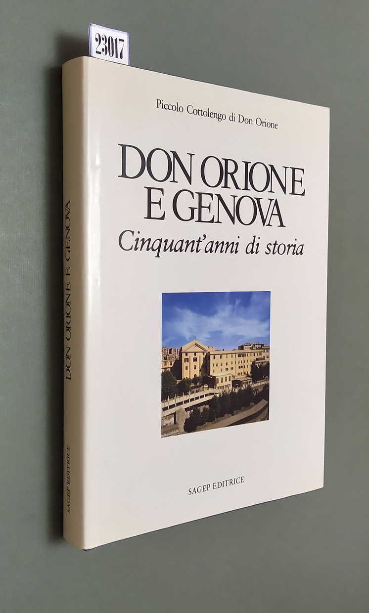 DON ORIONE E GENOVA - Cinquant'anni di storia