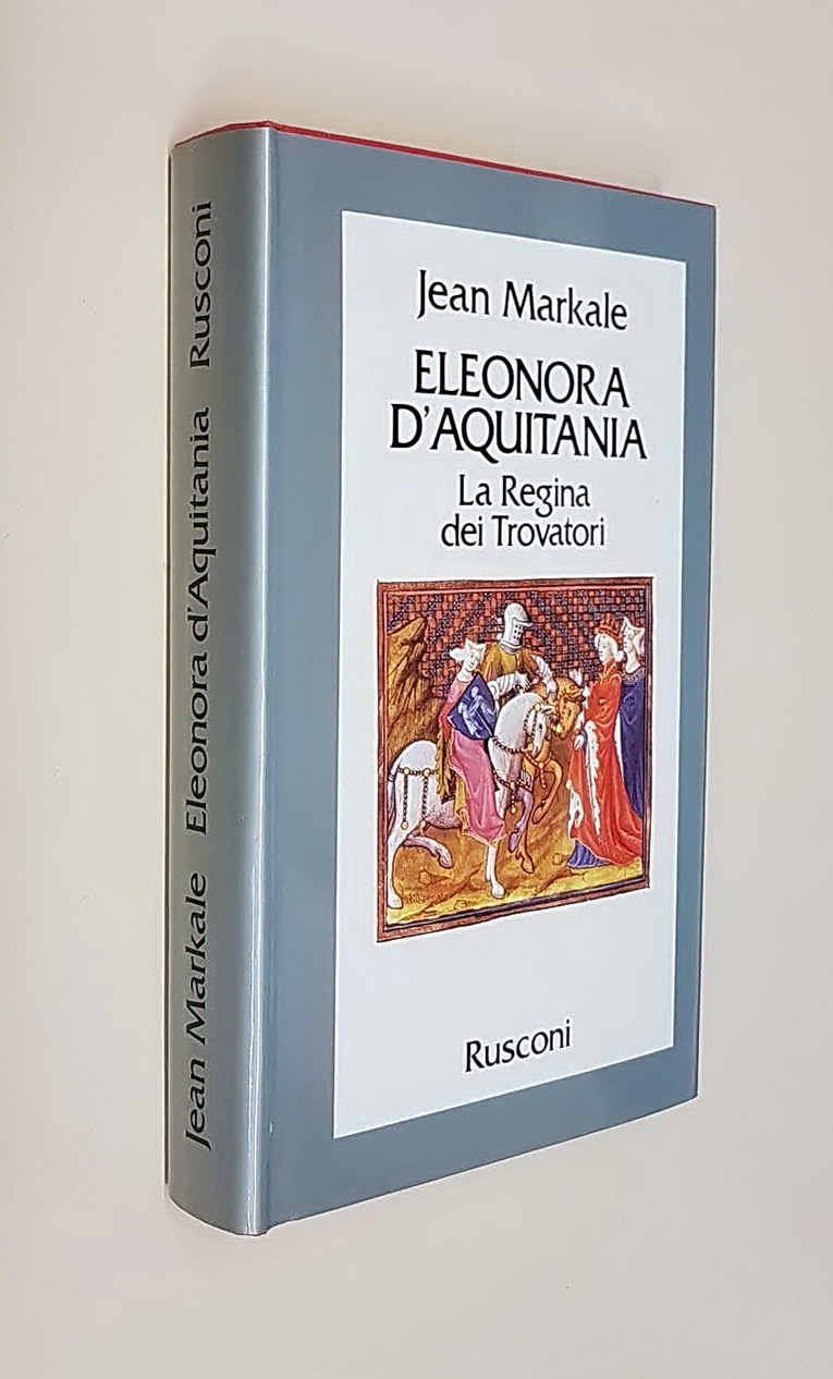 ELEONORA D'AQUITANIA la Regina dei Trovatori