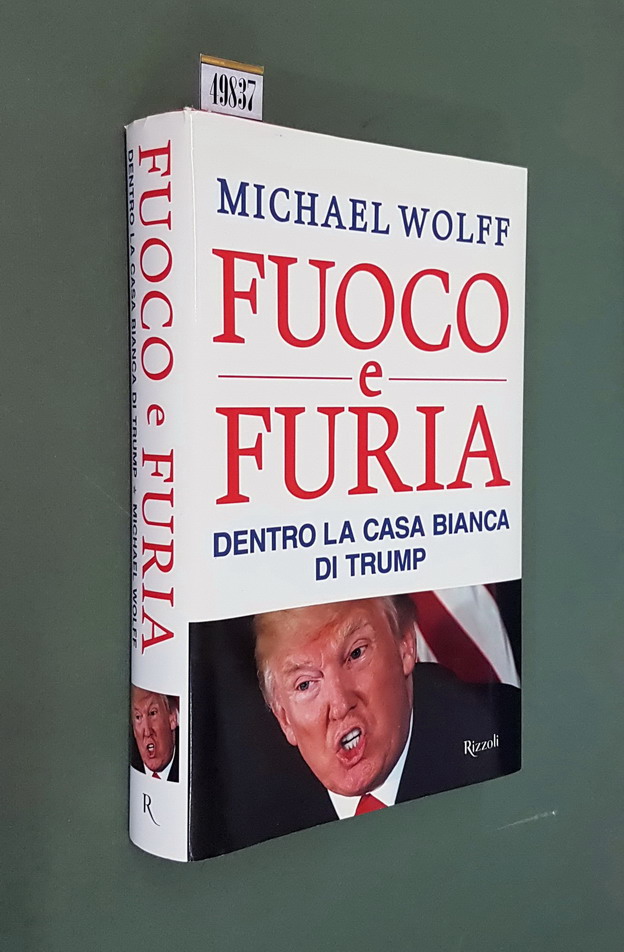 FUOCO E FURIA - Dentro la Casa Bianca di Trump