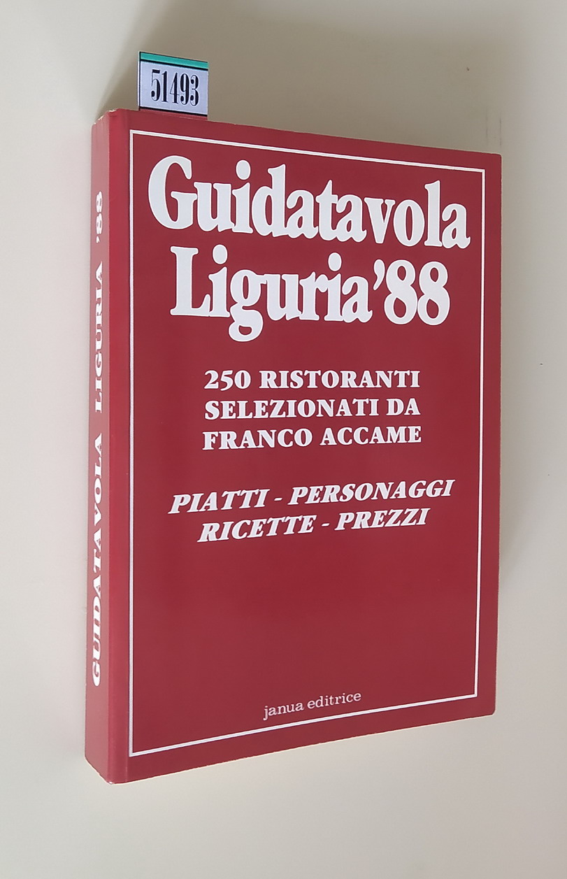 GUIDATAVOLA LIGURIA '88 - 250 ristoranti selezionati con piatti, personaggi, …