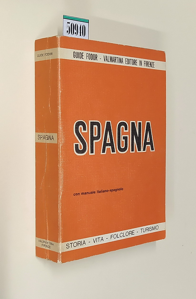 Guide Fodor - SPAGNA (storia - vita - folclore - …