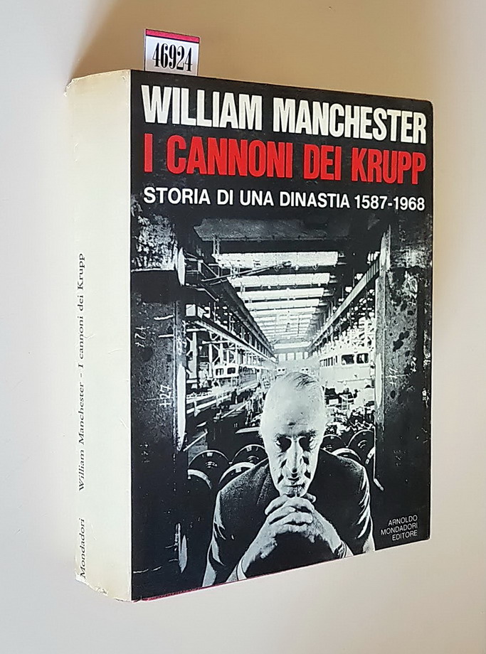 I CANNONI DEI KRUPP - Storia di una dinastia 1587-1968