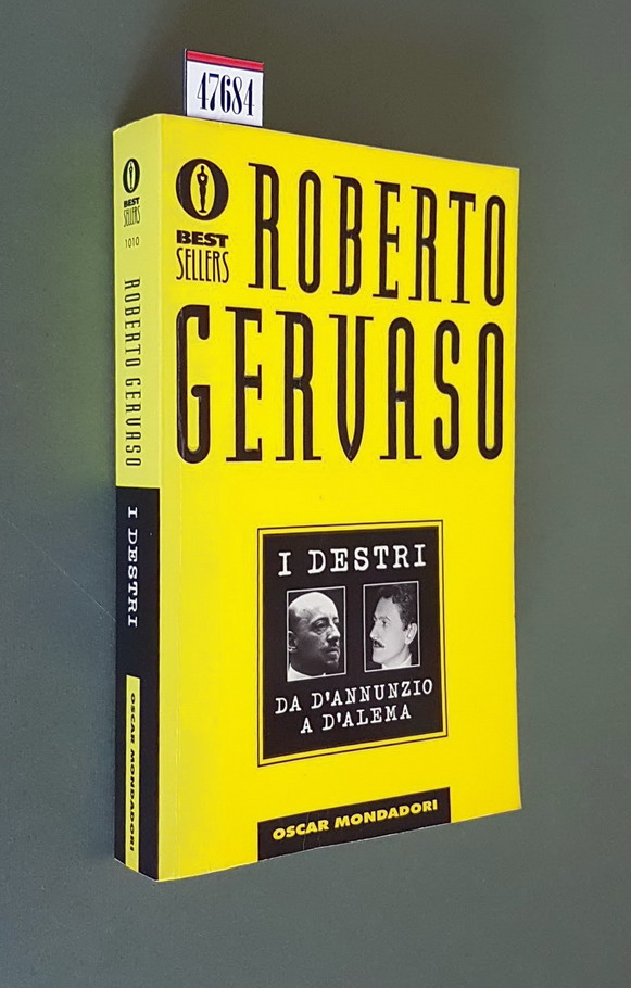 I DESTRI - Da D'Annunzio a D'Alema