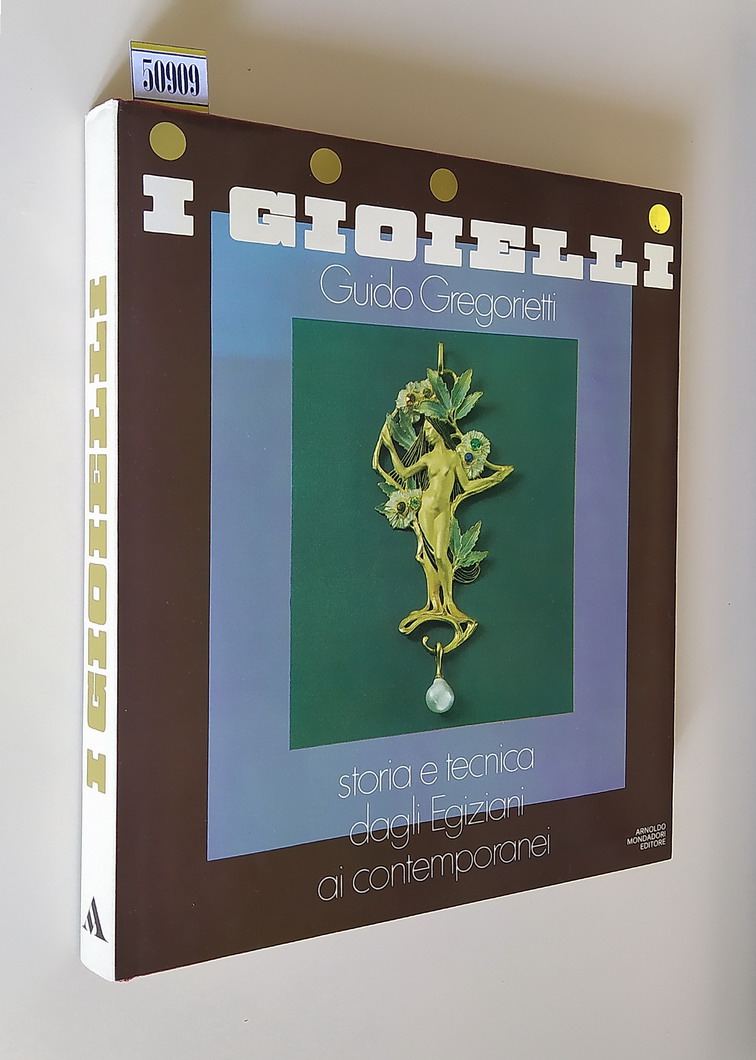 I GIOIELLI - Storia e tecnica dagli Egiziani ai contemporanei