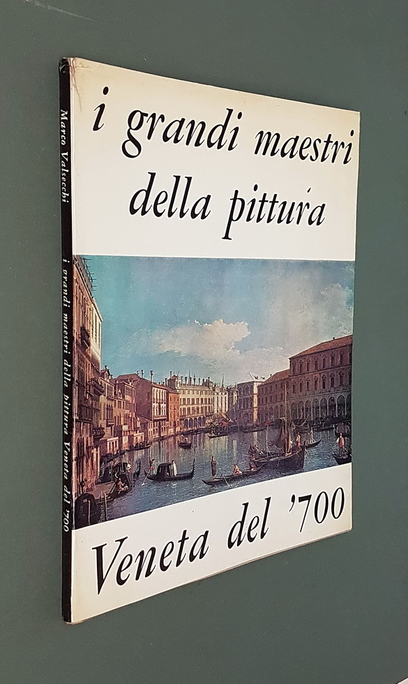 I GRANDI MAESTRI DELLA PITTURA VENETA DEL '700